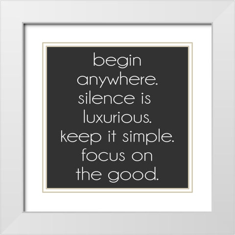Begin Anywhere White Modern Wood Framed Art Print with Double Matting by SD Graphics Studio