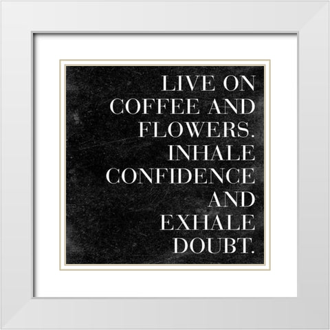 Live On Coffee White Modern Wood Framed Art Print with Double Matting by SD Graphics Studio
