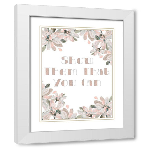 Show Them That You Can White Modern Wood Framed Art Print with Double Matting by Loreth, Lanie