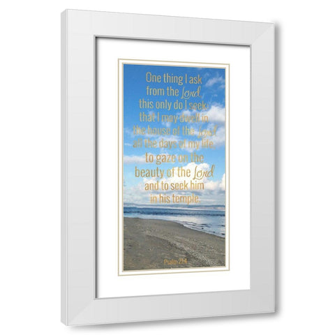 Dwell in the House of the Lord White Modern Wood Framed Art Print with Double Matting by Wilson, Kali