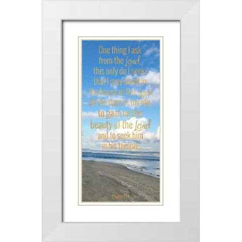 Dwell in the House of the Lord White Modern Wood Framed Art Print with Double Matting by Wilson, Kali