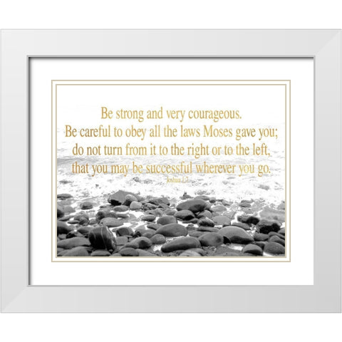 Be Strong and Courageous White Modern Wood Framed Art Print with Double Matting by Wilson, Kali
