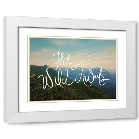 The Wild Awaits White Modern Wood Framed Art Print with Double Matting by Wilson, Kali