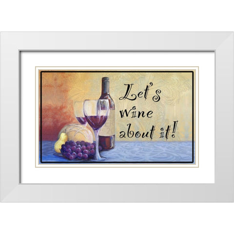 Lets Wine about it! White Modern Wood Framed Art Print with Double Matting by Diannart