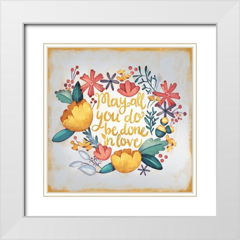 May All You Do be Done in Love White Modern Wood Framed Art Print with Double Matting by Josefina