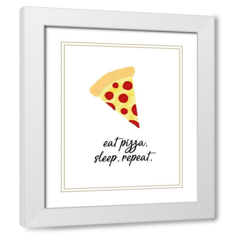 Eat Pizza, Sleep, Repeat White Modern Wood Framed Art Print with Double Matting by Edwins, Hugo