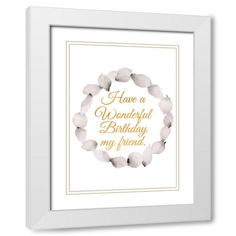 Wonderful Birthday White Modern Wood Framed Art Print with Double Matting by Loreth, Lanie