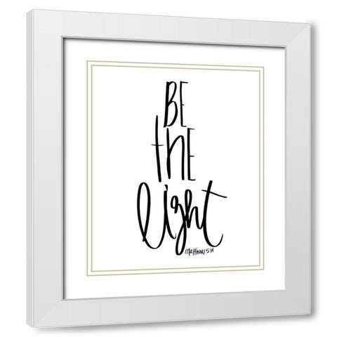 Be the Light White Modern Wood Framed Art Print with Double Matting by SD Studios