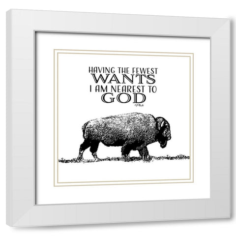 Fewest Wants Nearest To God White Modern Wood Framed Art Print with Double Matting by SD Graphics Studio