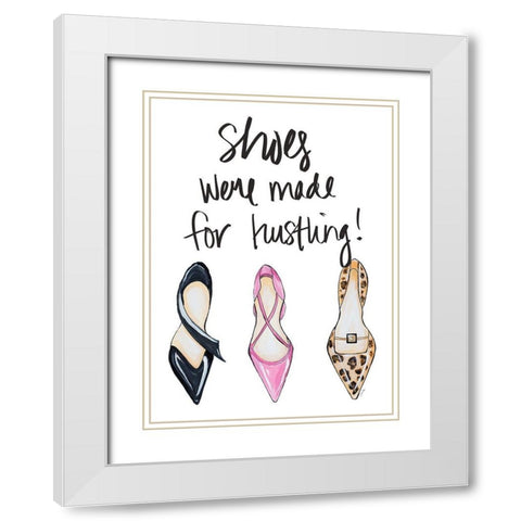 Shoes Were Made For Hustling White Modern Wood Framed Art Print with Double Matting by Ritter, Gina