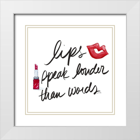 Lips Speak Louder White Modern Wood Framed Art Print with Double Matting by Ritter, Gina