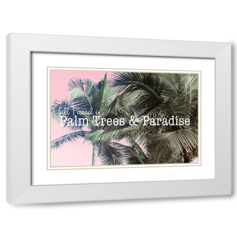 Palm Trees and Paradise White Modern Wood Framed Art Print with Double Matting by Mansfield, Kathy