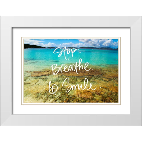 Stop Breathe Smile White Modern Wood Framed Art Print with Double Matting by Mansfield, Kathy
