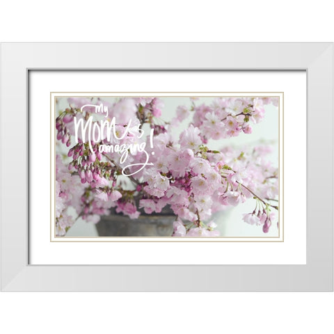 Amazing Mom White Modern Wood Framed Art Print with Double Matting by Gardner, Sarah