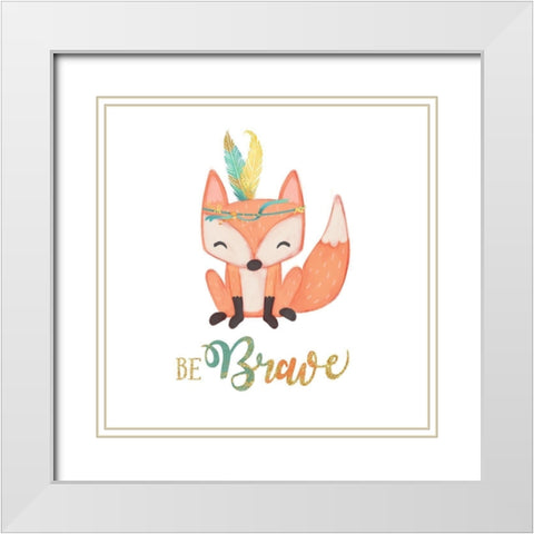 Be Brave White Modern Wood Framed Art Print with Double Matting by Josefina