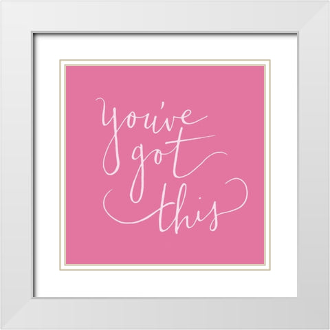 Youve Got This White Modern Wood Framed Art Print with Double Matting by SD Graphics Studio