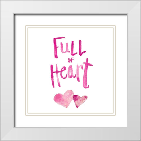 Full of Heart White Modern Wood Framed Art Print with Double Matting by Bryant, Susan