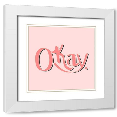 OKAY White Modern Wood Framed Art Print with Double Matting by SD Graphics Studio