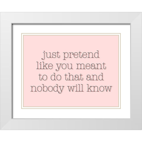 Just Pretend White Modern Wood Framed Art Print with Double Matting by SD Graphics Studio