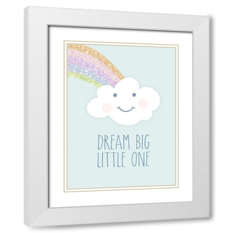 Dream Big Little One White Modern Wood Framed Art Print with Double Matting by Quach, Anna