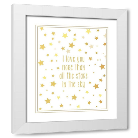 Love You More White Modern Wood Framed Art Print with Double Matting by Quach, Anna