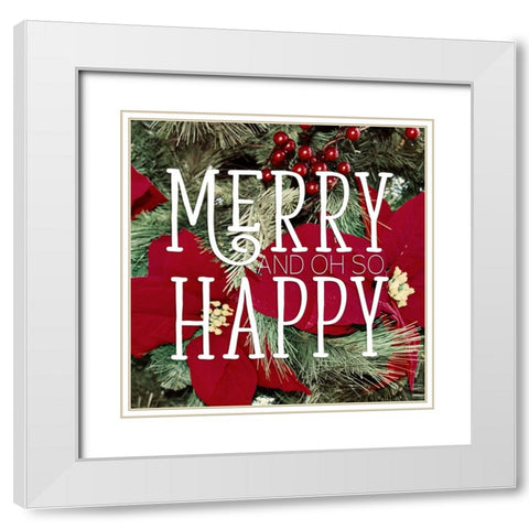 Merry and Happy White Modern Wood Framed Art Print with Double Matting by Wilson, Kali