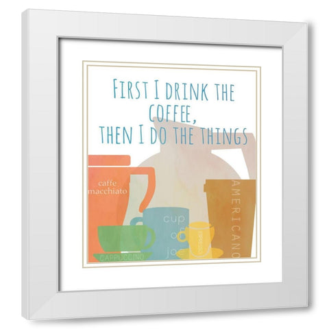 First Drink Coffee White Modern Wood Framed Art Print with Double Matting by Quach, Anna