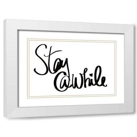 Stay Awhile White Modern Wood Framed Art Print with Double Matting by SD Graphics Studio