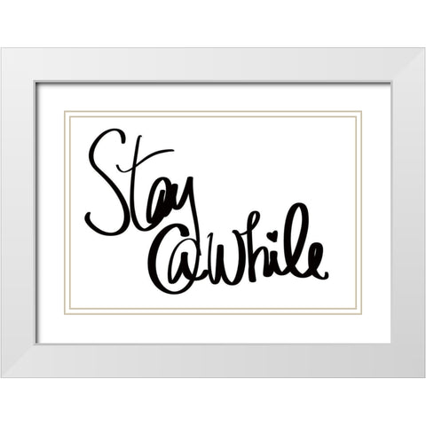 Stay Awhile White Modern Wood Framed Art Print with Double Matting by SD Graphics Studio