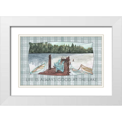 Life Is Always Good At The Lake White Modern Wood Framed Art Print with Double Matting by Medley, Elizabeth