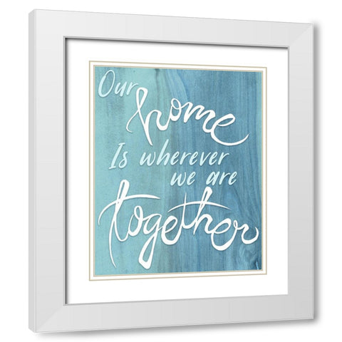 Our Home White Modern Wood Framed Art Print with Double Matting by Medley, Elizabeth