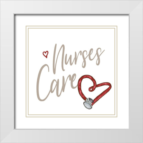 Nurses Care White Modern Wood Framed Art Print with Double Matting by Medley, Elizabeth