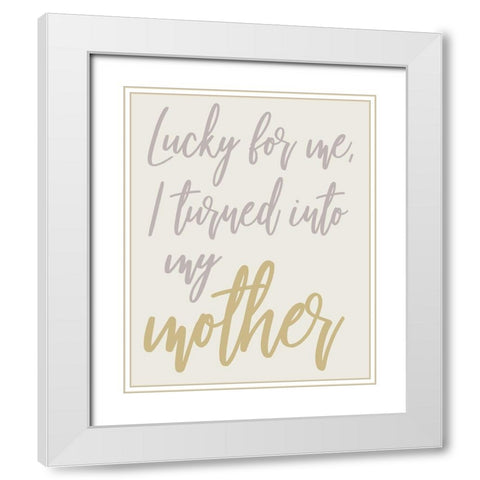 Turned Into My Mother White Modern Wood Framed Art Print with Double Matting by Medley, Elizabeth