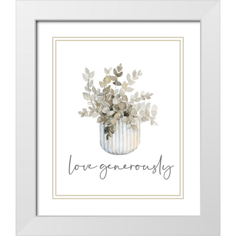 Love Generously White Modern Wood Framed Art Print with Double Matting by Loreth, Lanie