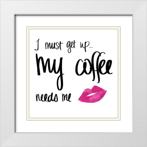 My Coffee Needs Me with Pink Lips White Modern Wood Framed Art Print with Double Matting by SD Graphics Studio