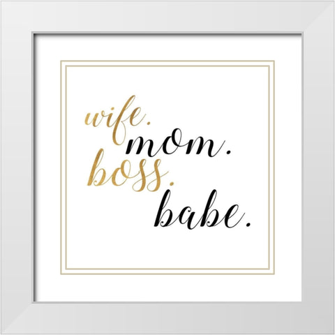 Boss Babe White Modern Wood Framed Art Print with Double Matting by Quach, Anna