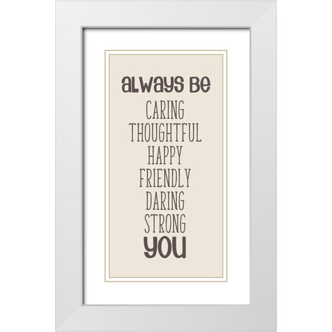 Always be You White Modern Wood Framed Art Print with Double Matting by Quach, Anna