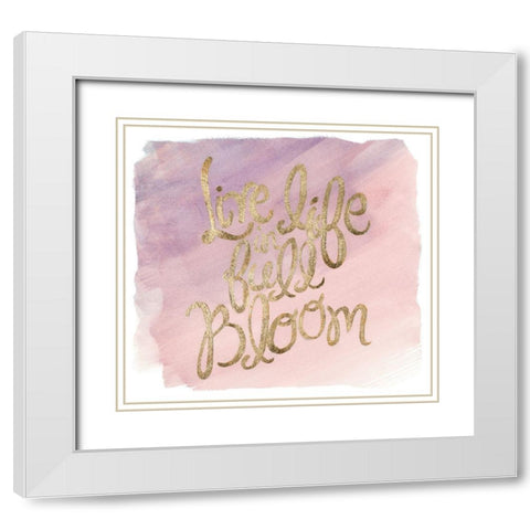 Live Life in Full Bloom White Modern Wood Framed Art Print with Double Matting by Pinto, Patricia