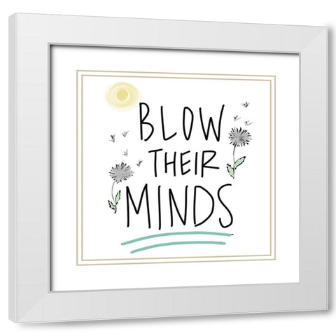 Blow Their Minds White Modern Wood Framed Art Print with Double Matting by Wilson, Kali