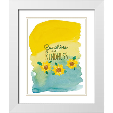 Sunshine and Kindness White Modern Wood Framed Art Print with Double Matting by Bucheli, Jen