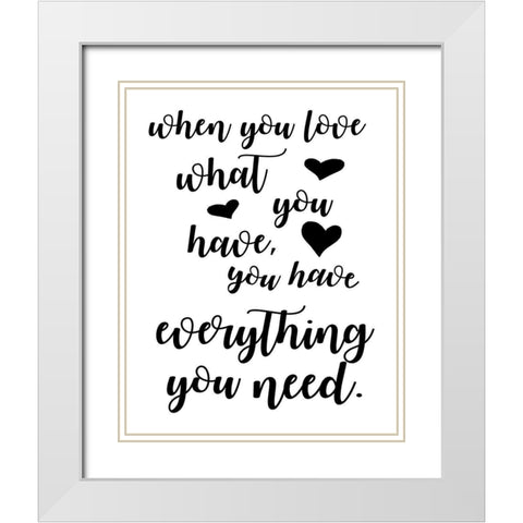 Love What You Have White Modern Wood Framed Art Print with Double Matting by Quach, Anna