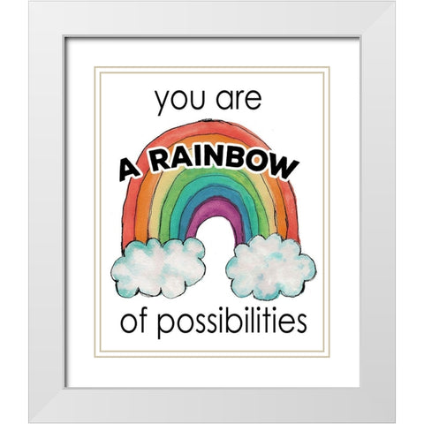 You Are a Rainbow Of Possibilities White Modern Wood Framed Art Print with Double Matting by Medley, Elizabeth