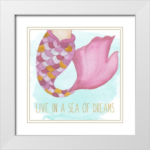 Live In A Sea Of Dreams White Modern Wood Framed Art Print with Double Matting by Medley, Elizabeth