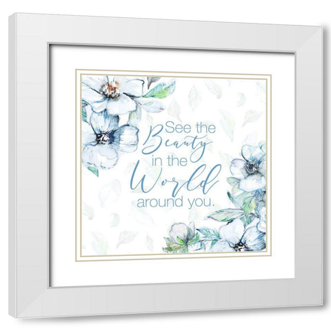 See the Beauty White Modern Wood Framed Art Print with Double Matting by Loreth, Lanie