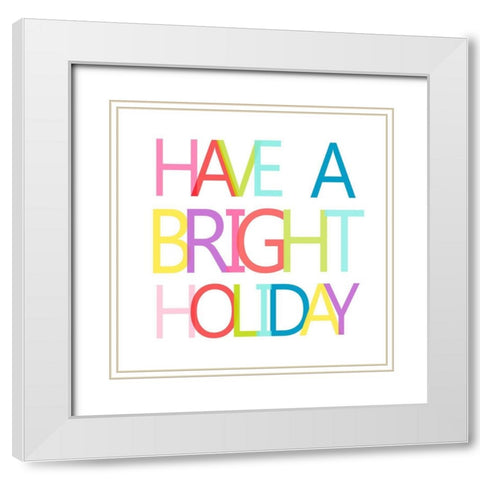 Have A Bright Holiday White Modern Wood Framed Art Print with Double Matting by SD Graphics Studio