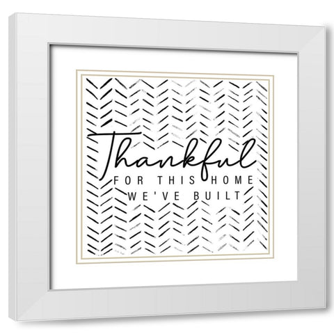 Thankful For This Home White Modern Wood Framed Art Print with Double Matting by Gaynor, Janice