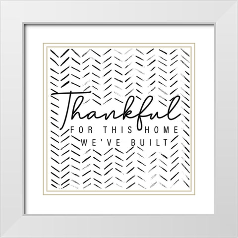 Thankful For This Home White Modern Wood Framed Art Print with Double Matting by Gaynor, Janice