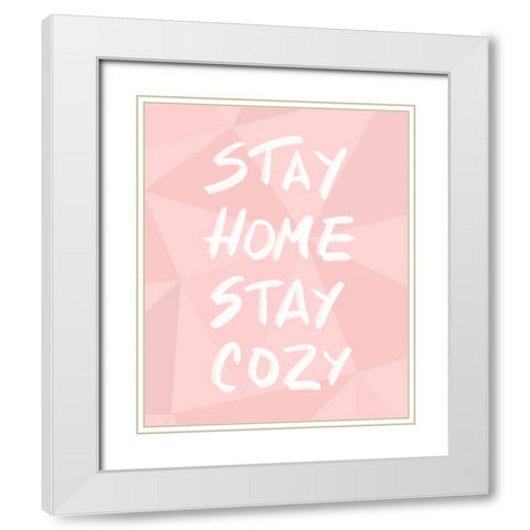 Stay Home Stay Cozy White Modern Wood Framed Art Print with Double Matting by Quach, Anna