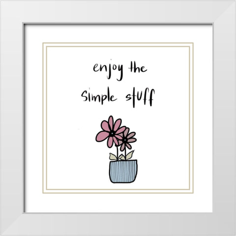 Enjoy the Simple Stuff White Modern Wood Framed Art Print with Double Matting by Bryant, Susan