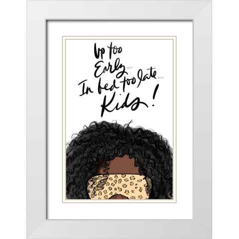 Up Too Early In Bed Too Late Kids (Girl III) White Modern Wood Framed Art Print with Double Matting by Quach, Anna